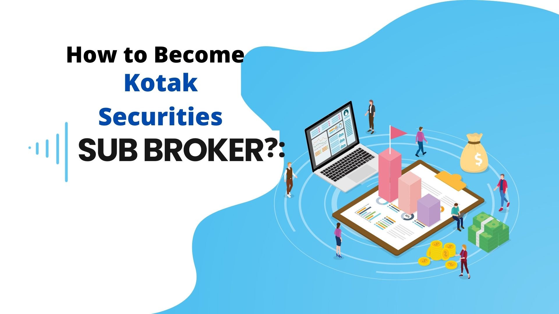 How to Become Kotak Securities Sub Broker?