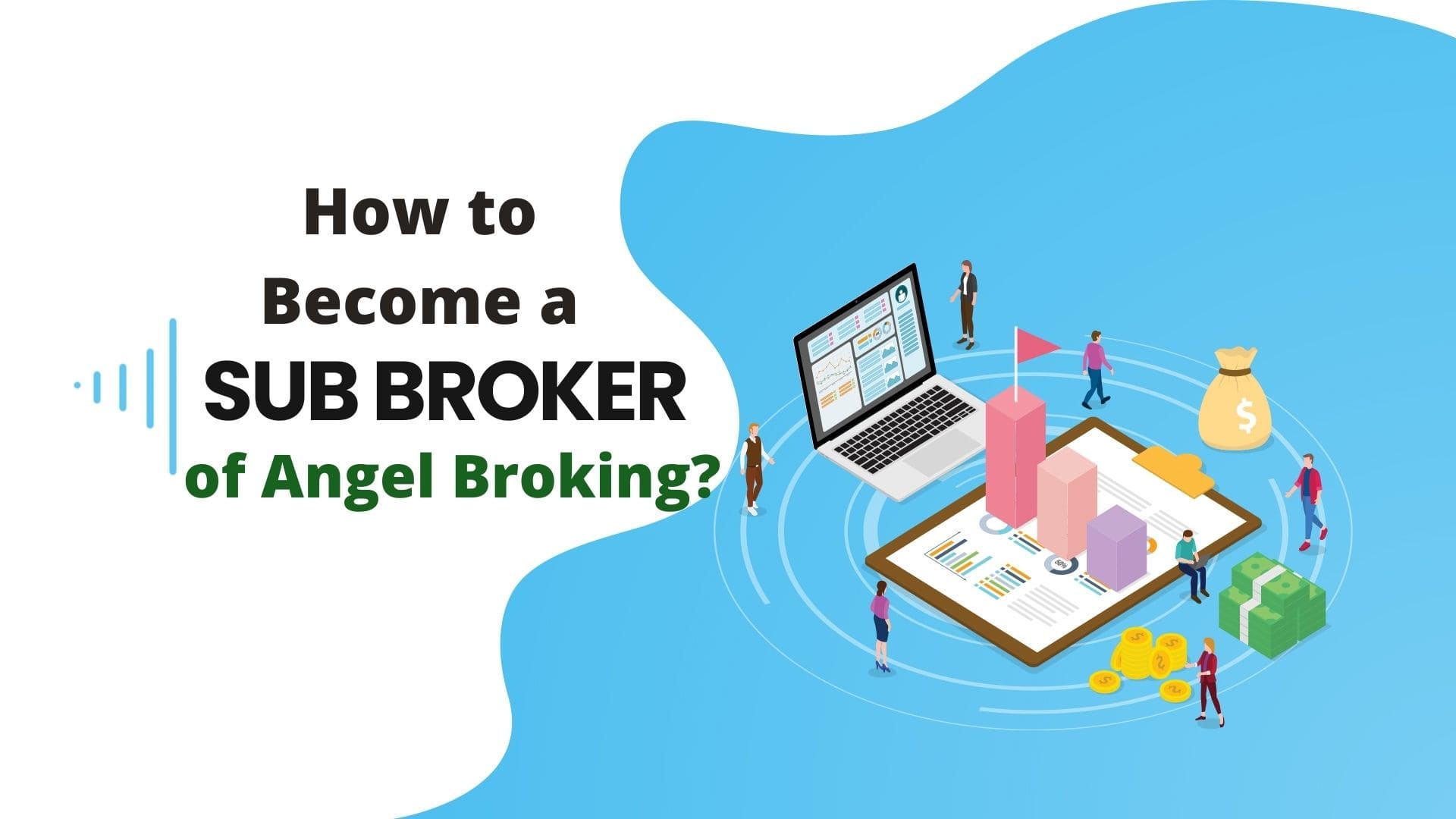 How to Become a Sub Broker of Angel Broking