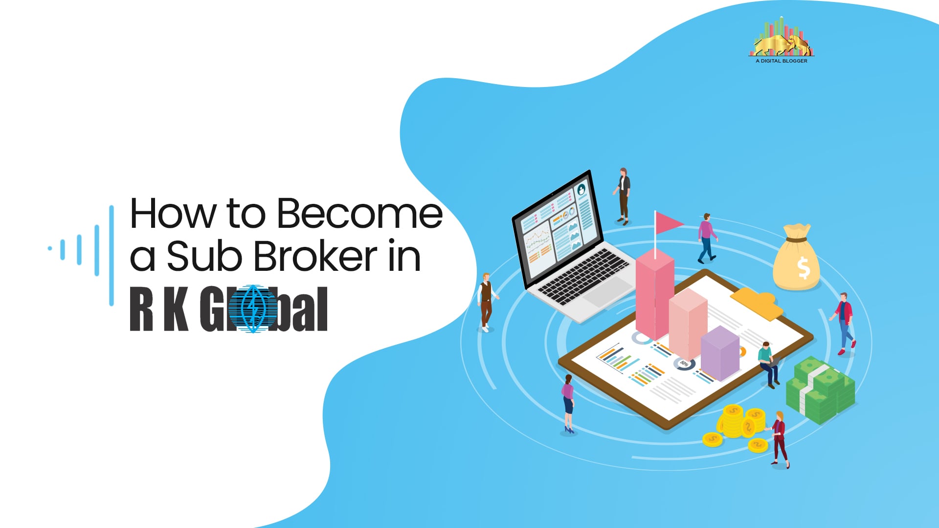 How To Become a Sub Broker in RK Global?