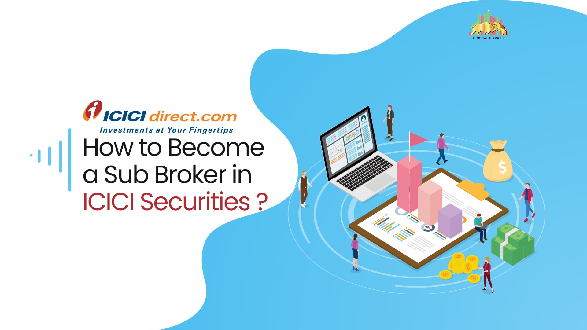 How to Become a Sub Broker in ICICI Securities?